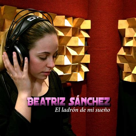 ‎apple Music 上beatriz Sanchez的专辑《el Ladrón De Mi Sueño Single》