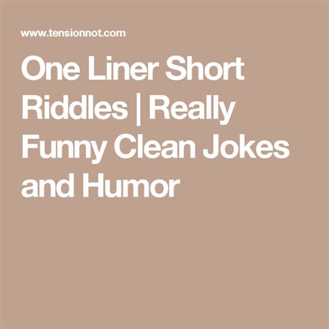 One slip of the tongue, as well as you, remain in deep spunk. One Liner Short Riddles | Really Funny Clean Jokes and ...