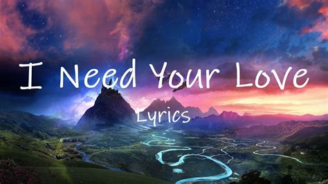 Calvin Harris I Need Your Love Lyrics Ft Ellie Goulding I Need