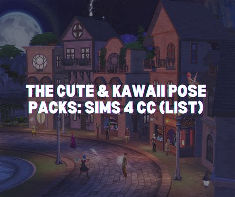 The Cute And Kawaii Pose Packs Sims 4 Cc List