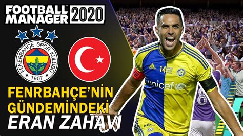 Football Manager 2020 Fenerbahçenin Transferi Eran Zahavi Kimdir
