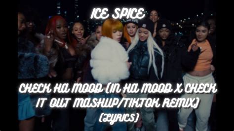 ice spice check ha mood in ha mood x check it out mashup tiktok remix lyrics youtube