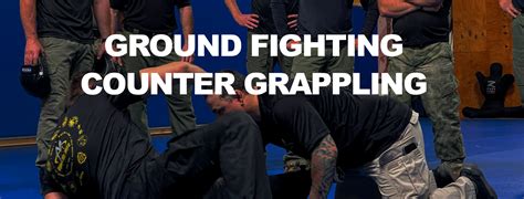 Ground Fighting And Counter Grappling Program Baker Tactical Design