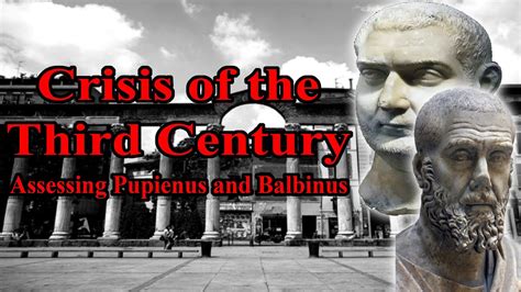 Crisis Of The Third Century Assessing Pupienus And Balbinus Youtube