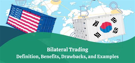 Bilateral Trading Definition Benefits Drawbacks And Examples