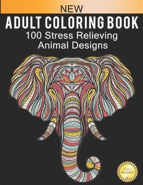 Adult Coloring Book 100 Stress Relieving Animal Designs By Pixel Birds