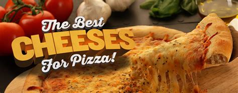 Best Cheese For Pizza Types Of Pizza Cheeses
