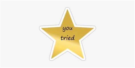 Gold Star Sticker You Tried Gold Star Stickers 375x360 Png Download