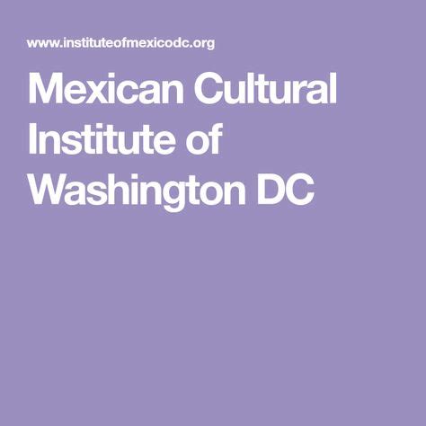 Mexican Cultural Institute of Washington DC | Washington dc, Washington ...