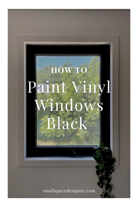How To Paint Vinyl Windows Black Window Vinyl Vinyl Window Frame