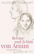 Bettine und Achim von Arnim von Hildegard Baumgart - Buch - buecher.de
