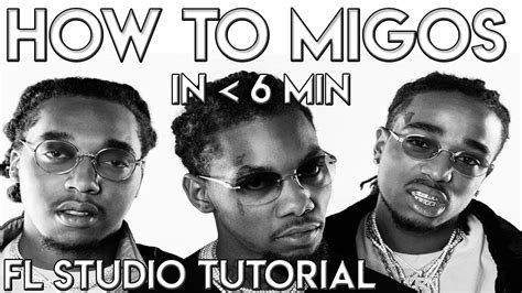How To Migos In Under 6 Mins Fl Studio Tutorial Migos Type Beat And