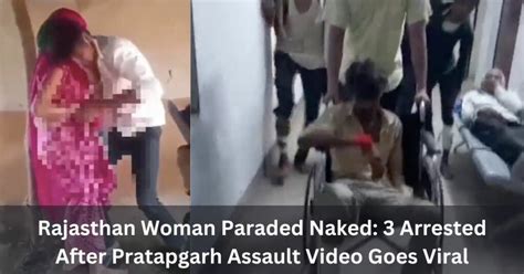 Rajasthan Woman Paraded Naked Arrested After Pratapgarh Assault Video Goes Viral Digi
