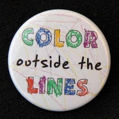 Color Outside The Lines Button Pinback Badge 1 12 Inch Etsy