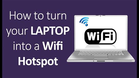 How To Turn Your Laptop Into A Wifi Hotspot No Software Required