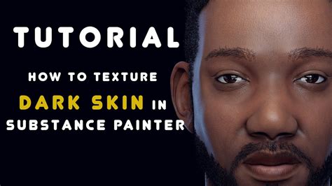 How To Texture Dark Skin In Substance Painter Tutorial Darkskin