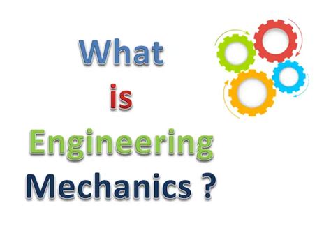 What Is Engineering Mechanics And Its Types Mechanical Booster