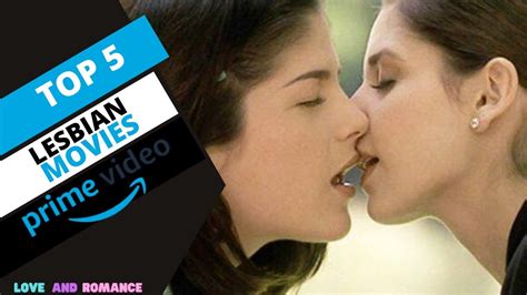 Top 5 Lesbian Movies On Amazon Prime Right Now 2020 Youtube