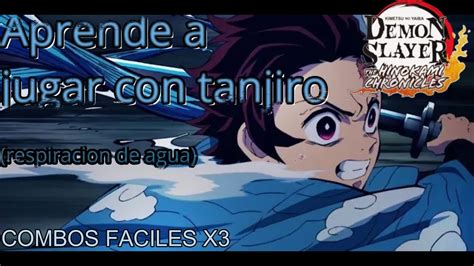 Combos Faciles Tutorial Guia Con Tanjiro Respiracion De Aguademon