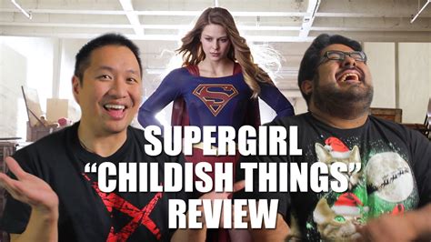 Supergirl Season 1 Episode 10 Childish Things Review Youtube