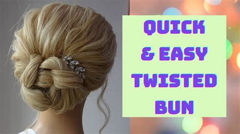 Quick And Easy Twisted Bun Hairstyle Youtube