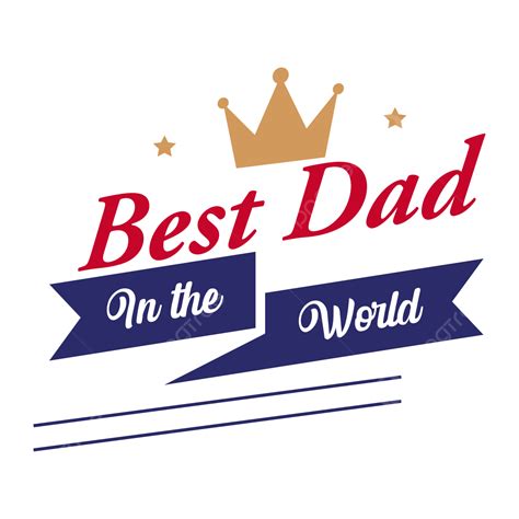 Happy Fathers Day Clipart Transparent Background Best Dad Happy