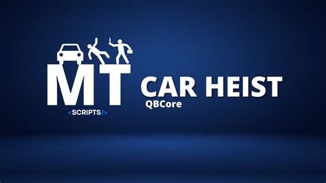 Qbcore Full Configurable Car Heist Script With Level System For Fivem
