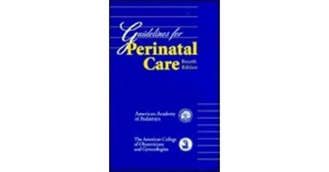 Guidelines For Perinatal Care By James A Lemons