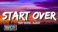 Trey Bond, 6LACK - Start Over (Lyrics) - YouTube
