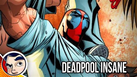 Deadpool Officially Insane And In Prison Complete Story