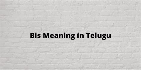 Bis Meaning In Telugu తెలుగు అర్థం