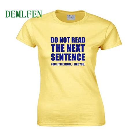 New Summer Funny Do Not Read The Next Sentence T Shirts Women Cotton