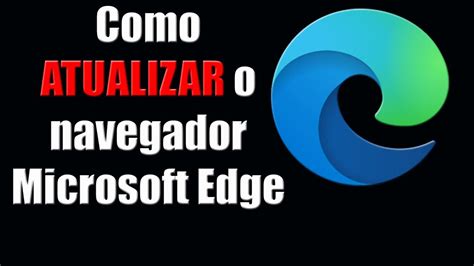 Atualizar Navegador Microsoft Edge Mobile Legends