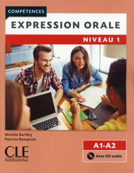 Expression Orale 1 Niveaux A1a2 Livre Cd 2ème édition Cahier