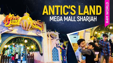 Antics Land Mega Mall Sharjah Fun Time For Kids Indoor Theme Park
