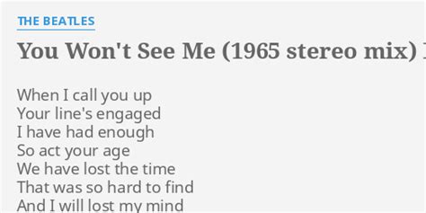 YOU WON T SEE ME STEREO MIX LYRICS By THE BEATLES When I Call You