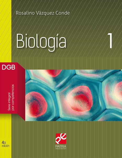 Biologia 1 Serie Integral Por Competencias Dgb 4 Ed Vazquez Conde