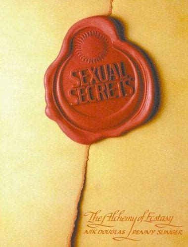 Sexual Secrets The Alchemy Of Ecstasy Slinger Pennydouglas Nik 97808928126 9780892812660