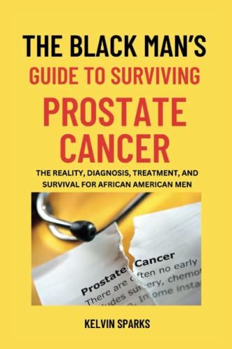 The Black Mans Guide To Surviving Prostate Cancer The Reality