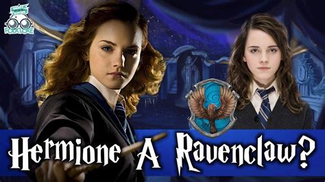 What If Hermione Granger Was Sorted Into Ravenclaw Youtube