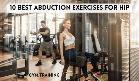 10 Most Effective Abduction Exercises For Hip Gym Training