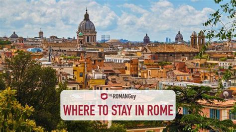 Where To Stay In Rome Romes Best Neighborhoods The Roman Guy