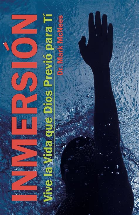 jp inmersion vive la vida que dios previó para tí spanish edition 電子書籍 mcnees