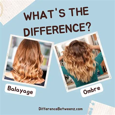 Differences Between Balayage And Ombre Difference Betweenz