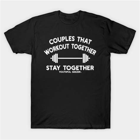 couples that workout together stay together couples workout t shirt teepublic