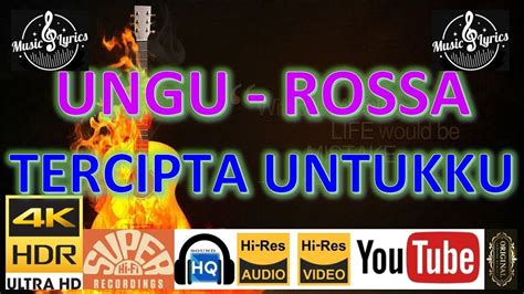 Ungu Feat Rossa Tercipta Untukku Mv Lyrics Uhd 4k Original Terjernih Youtube