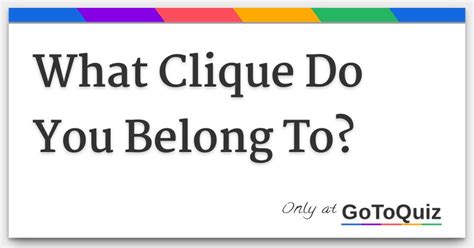 what clique do you belong to