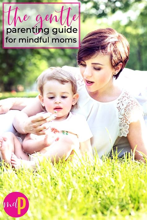 The Gentle Parenting Guide For The Mindful Mom Nurturing Little Hearts