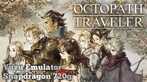 Octopath Traveler Yuzu Emulator Snapdragon 720g YouTube