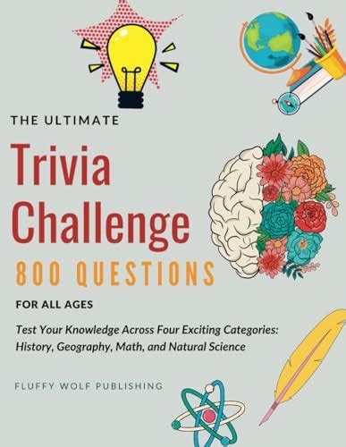 The Ultimate Trivia Challenge 800 Questions For All Ages Test Your